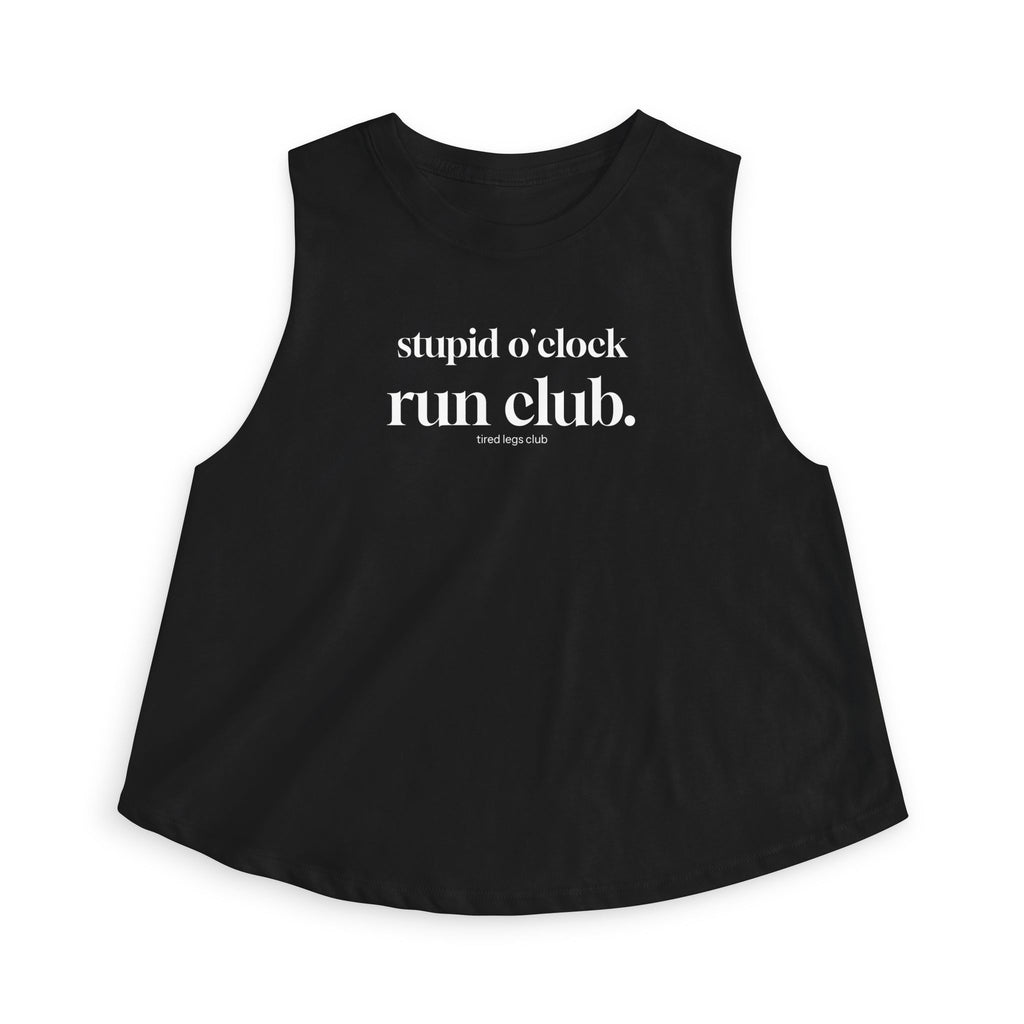 stupid o'clock run Crop Tank