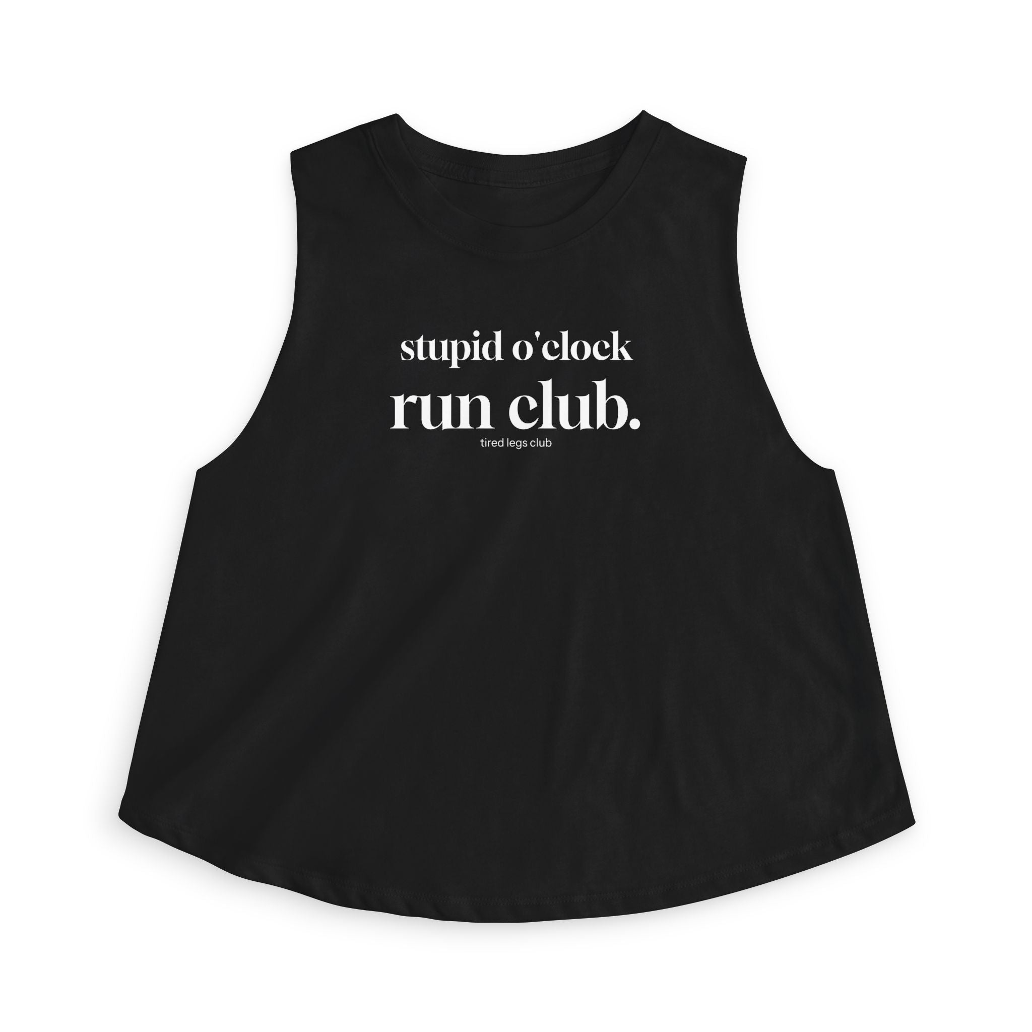 stupid o'clock run Crop Tank