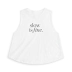 slow is fine crop top