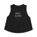 slow is fine crop top
