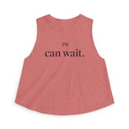 pr can wait Crop Tank