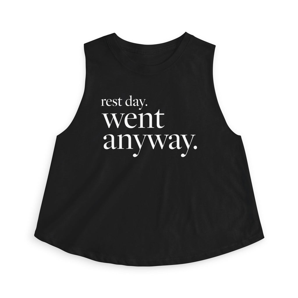 rest day went anyway Crop Tank