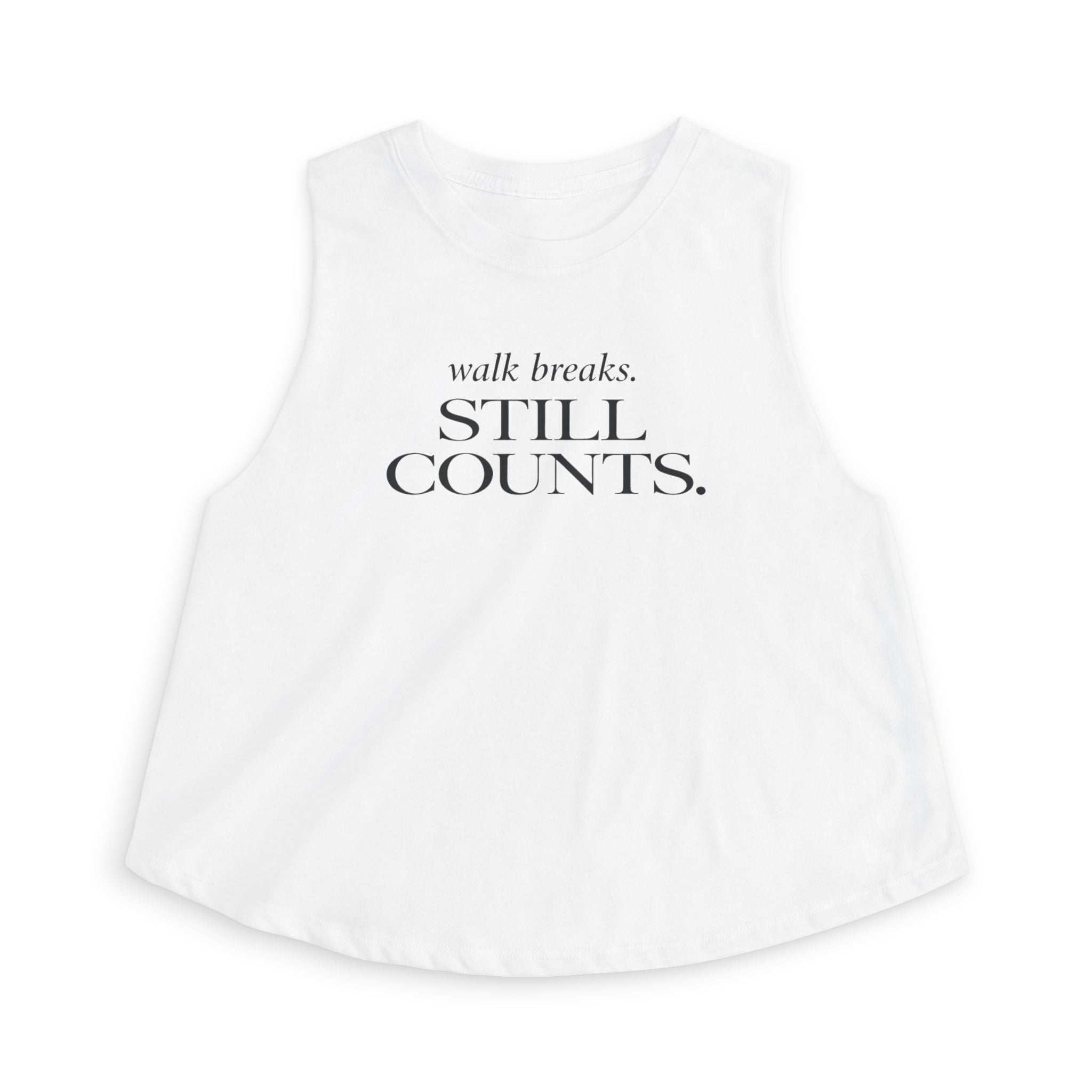 walk breaks counts Crop Tank