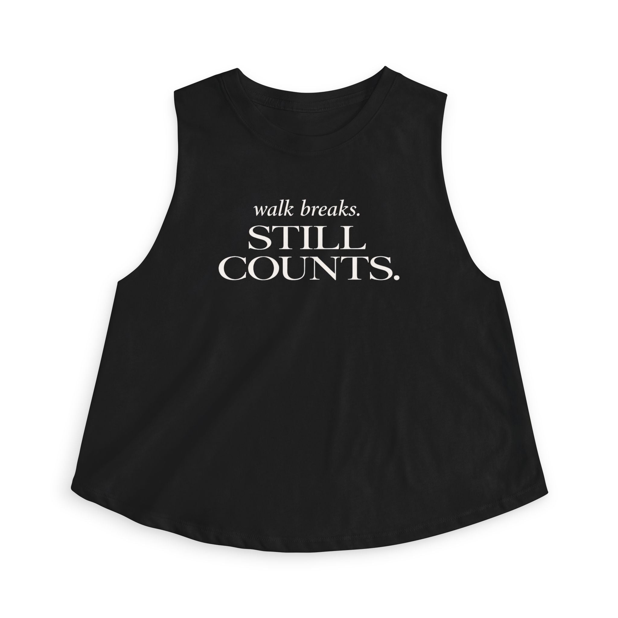 walk breaks counts Crop Tank