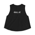 slow af Crop Tank