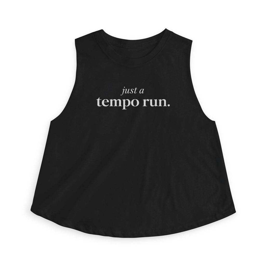 just a tempo run Crop Tank