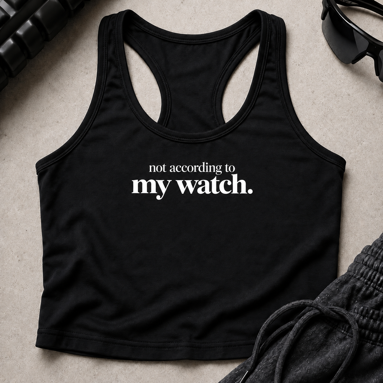 not according to my watch. Racerback Crop Tank