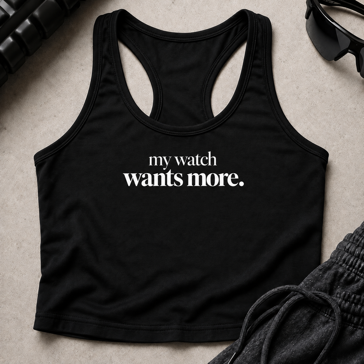 my watch wants more. Racerback Crop Tank