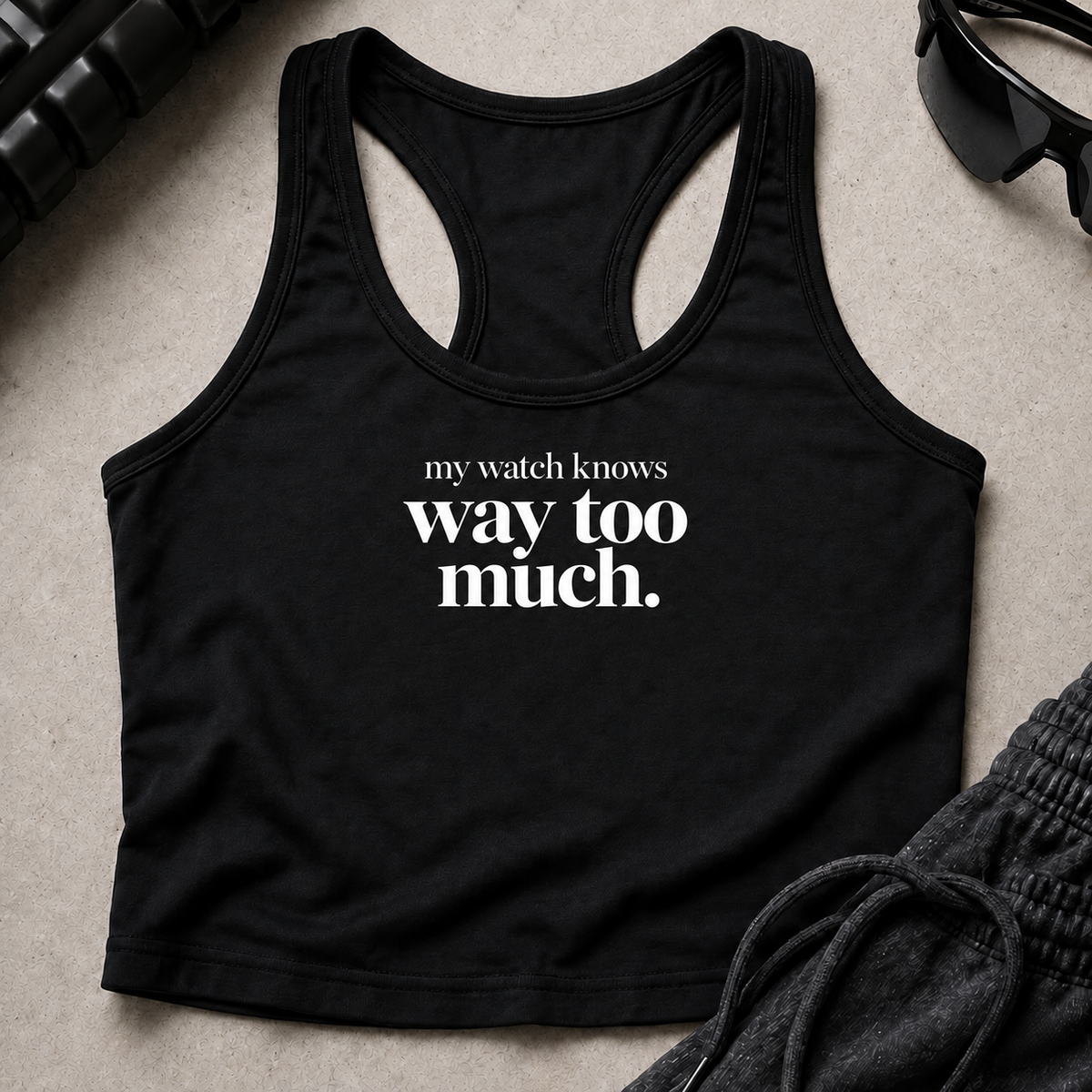 watch knows way too much. Racerback Crop Tank