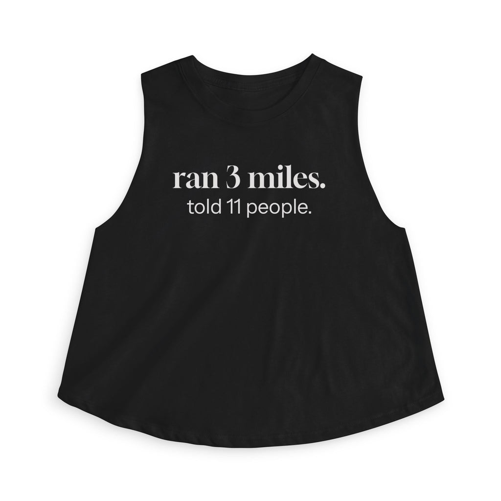 ran 3 miles. Racerback Crop Tank