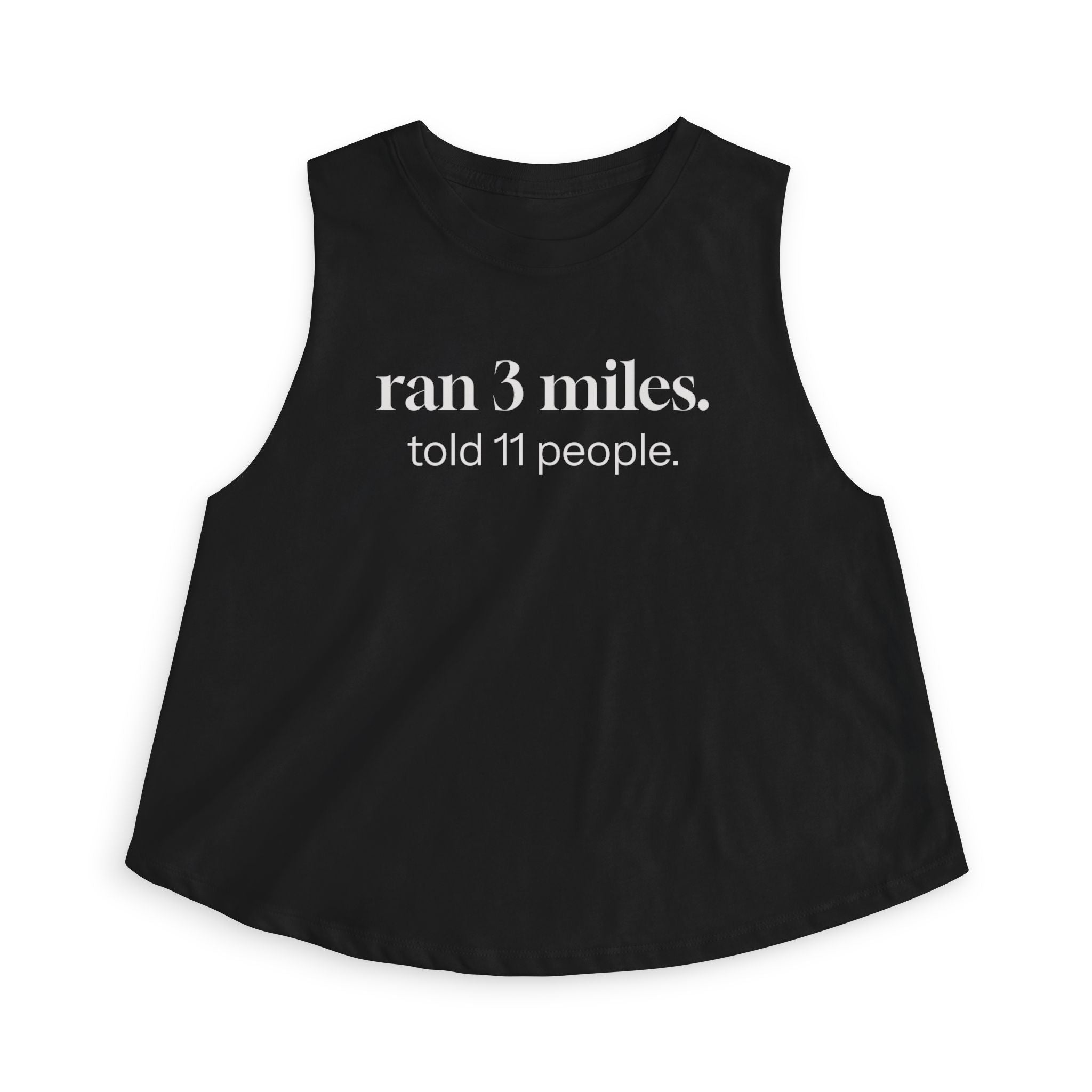ran 3 miles Crop Tank