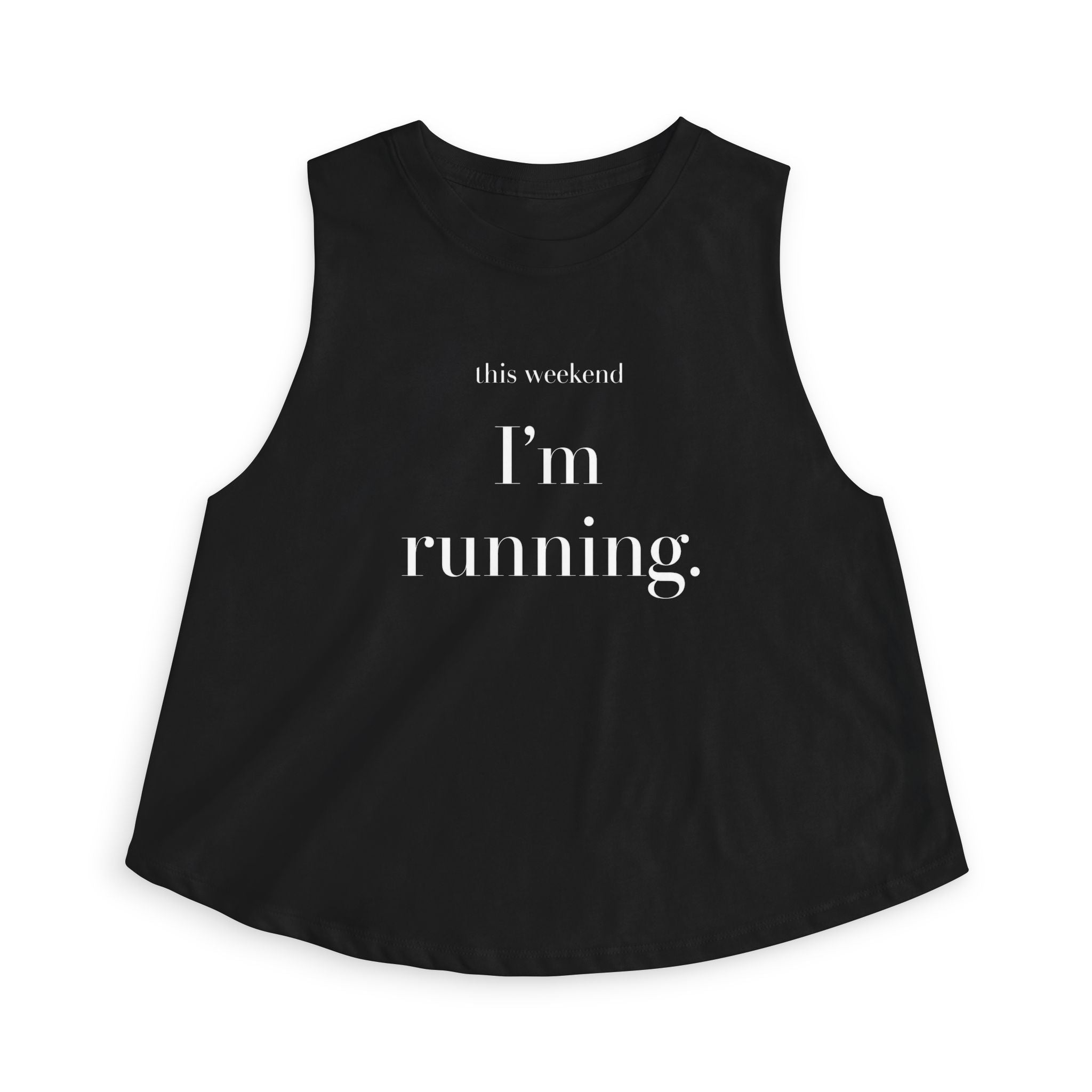 this weekend Crop Tank