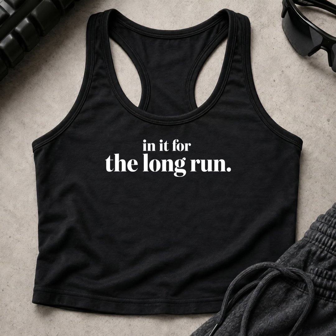 in it for the long run. Racerback Crop Tank